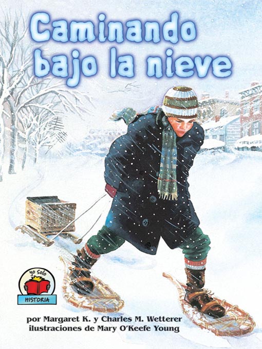 Title details for Caminando bajo la nieve (The Snow Walker) by Charles M. Wetterer - Available